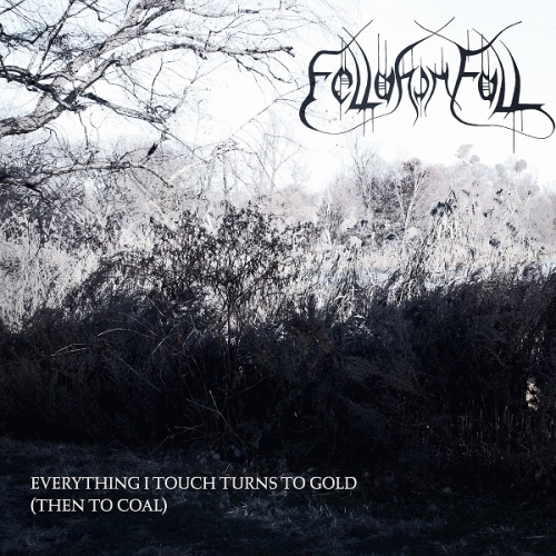 Fellahin Fall : Everything I Touch Turns to Gold (Then to Coal)